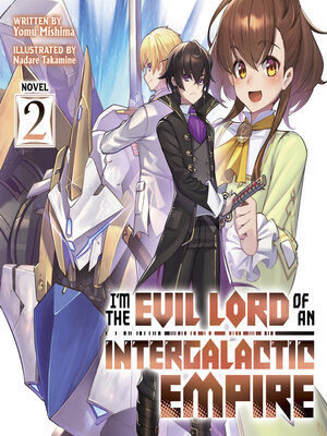 cover image of I'm the Evil Lord of an Intergalactic Empire!, Volume 2